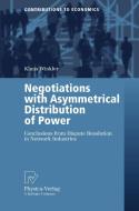 Negotiations with Asymmetrical Distribution of Power di Klaus Winkler edito da Physica Verlag