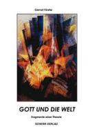 Gott und die Welt - Fragmente einer Theorie di Gernot Förster edito da Books on Demand