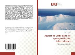 Apport de L'IRM dans les spondylodiscites tuberculeuses di Hajar El Jouadi, Meriem Fikri edito da Éditions universitaires européennes