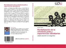 Revitalización de la ortodoxia judía y experiencias identitarias di Damián Setton edito da LAP Lambert Acad. Publ.
