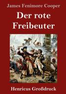Der rote Freibeuter (Großdruck) di James Fenimore Cooper edito da Henricus