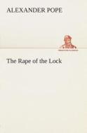 The Rape of the Lock di Alexander Pope edito da Tredition Classics
