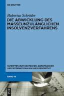 Die Abwicklung des masseunzulänglichen Insolvenzverfahrens di Hubertus Schröder edito da Gruyter, Walter de GmbH