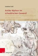 Antike Mythen im schwäbischen Gewand di Jonathan Groß edito da Vandenhoeck + Ruprecht