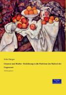 Cézanne und Hodler - Einführung in die Probleme der Malerei der Gegenwart di Fritz Burger edito da Verlag der Wissenschaften