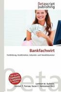 Bankfachwirt edito da Betascript Publishing