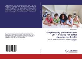 Empowering preadolescents (11-13 years) for better reproductive health di Kavita Vasudev edito da LAP Lambert Academic Publishing