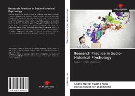 Research Practice in Socio-Historical Psychology di Alvaro Marcel Palomo Alves, Denise Kloeckner Sbardelotto edito da AV Akademikerverlag