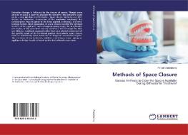 Methods of Space Closure di Parijat Chakraborty edito da LAP Lambert Academic Publishing