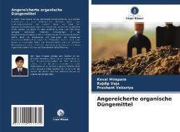 Angereicherte organische Düngemittel di Keval Hirapara, Rajdip Vaja, Prashant Vekariya edito da Verlag Unser Wissen