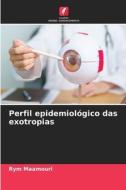 Perfil epidemiológico das exotropias di Rym Maamouri edito da Edições Nosso Conhecimento