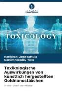 Toxikologische Auswirkungen von künstlich hergestellten Goldnanostäbchen di Harikiran Lingabathula, Narsimhareddy Yellu edito da Verlag Unser Wissen