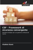 CSF - Framework di sicurezza convergente di Vladimir Bunic edito da Edizioni Sapienza