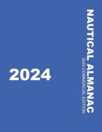 Nautical Almanac 2024 (Nautical Almanac For the Year) di U. K. Hydrographic edito da Perigee