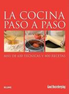 La Cocina Paso A Paso: Mas de 650 Tecnicas y 400 Recetas edito da Blume