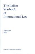 The Italian Yearbook of International Law, Volume 12 (2002) edito da BRILL ACADEMIC PUB