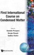 First International Course on Condensed Matter edito da WORLD SCIENTIFIC PUB CO INC