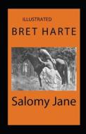 Salomy Jane Annotated di Harte Bret Harte edito da Independently Published