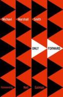 Only Forward di Michael Marshall Smith edito da HarperCollins Publishers