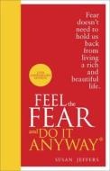 Feel The Fear And Do It Anyway di Susan Jeffers edito da Ebury Publishing
