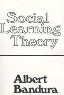 Social Learning Theory di Albert Bandura edito da PRENTICE HALL