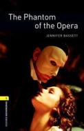 Oxford Bookworms Library: The Phantom of the Opera: Level 1: 400-Word Vocabulary di Jennifer Bassett edito da OXFORD UNIV PR ESL