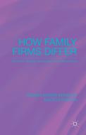 How Family Firms Differ di Sumon Bhaumik, Ralitza Dimova edito da Palgrave Macmillan