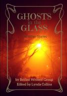 Ghosts in the Glass and Other Stories di Lynda Collins, Jo Zebedee, M. Rush edito da Lulu.com
