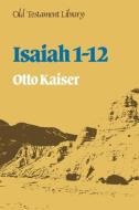 Isaiah 1-12 di Otto Kaiser edito da SCM Press