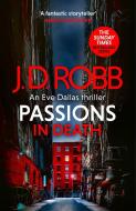 Passions In Death: An Eve Dallas Thriller (In Death 59) di J. D. Robb edito da Little, Brown