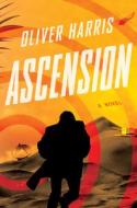 Ascension di Oliver Harris edito da MARINER BOOKS