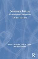 Community Policing di Victor E. Kappeler, Larry K. Gaines, Brian Schaefer edito da Taylor & Francis Ltd
