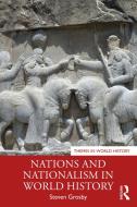 Nations And Nationalism In World History di Steven Grosby edito da Taylor & Francis Ltd