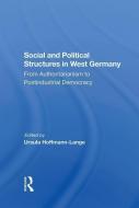 Social And Political Structures In West Germany di Ursula Hoffmann-lange, Peter Jelavich, Robert Rickards, Lewis J Edinger edito da Taylor & Francis Ltd