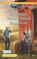 The Cowboy's Reunited Family di Brenda Minton edito da Love Inspired