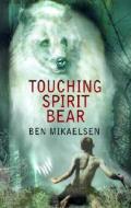 Touching Spirit Bear di Ben Mikaelsen edito da HARPERCOLLINS