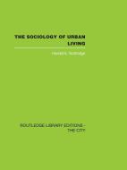 The Sociology of Urban Living di Harold E. Nottridge edito da ROUTLEDGE