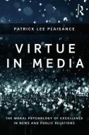 Virtue in Media di Patrick Lee Plaisance edito da Taylor & Francis Ltd