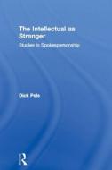 The Intellectual as Stranger di Dick Pels edito da Taylor & Francis Ltd