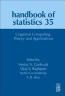 Cognitive Computing: Theory and Applications di Vijay V. Raghavan, Venkat N. Gudivada, Venu Govindaraju edito da NORTH HOLLAND