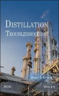 Distillation Troubleshooting di Henry Z. Kister edito da Wiley-Blackwell
