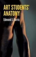 Art Students' Anatomy di Edmond J. Farris edito da DOVER PUBN INC