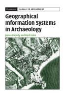 Geographical Information Systems in Archaeology di James Conolly, Mark Lake edito da Cambridge University Press