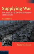 Supplying War di Martin Van Creveld edito da Cambridge University Press