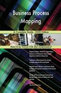 Business Process Mapping A Complete Guide - 2020 Edition di Blokdyk Gerardus Blokdyk edito da Emereo Pty Ltd