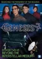 Genesis 7 - Episode 12: Beyond the Interstellar Medium edito da Bridgestone Multimedia Group