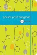 Pocket Posh Hangman: 120 Puzzles di The Puzzle Society edito da ANDREWS & MCMEEL