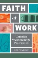 Faith at Work di Concordia Publishing House edito da Concordia Publishing House