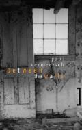 Between the Walls di Paul Vermeersch edito da MCCLELLAND & STEWART