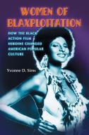 Sims, Y:  Women of Blaxploitation di Yvonne D. Sims edito da McFarland